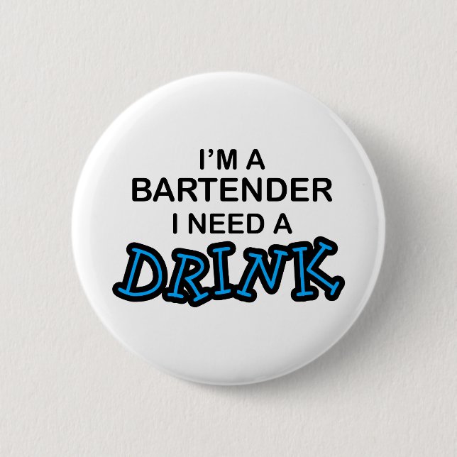 Badge Rond 5 Cm Ayez besoin d'une boisson - barman (Devant)