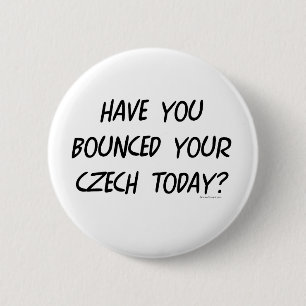 Badge Rond 5 Cm Ayez le votre rebondi votre Tchèque aujourd'hui