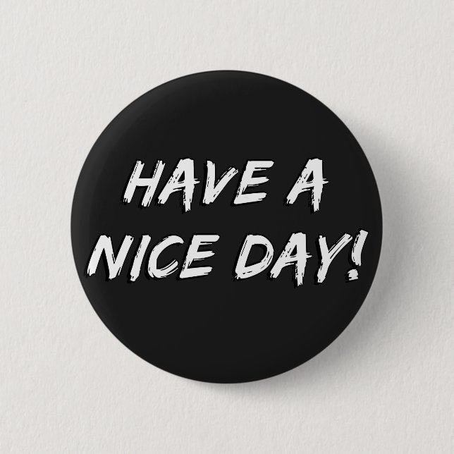 Badge Rond 5 Cm Ayez un beau jour ! (Devant)