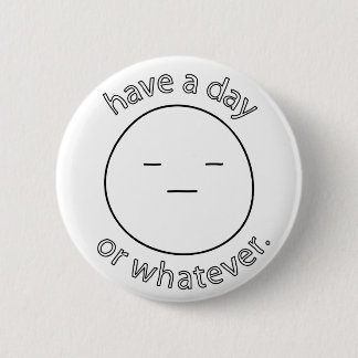 Badge Rond 5 Cm ayez un bouton de jour