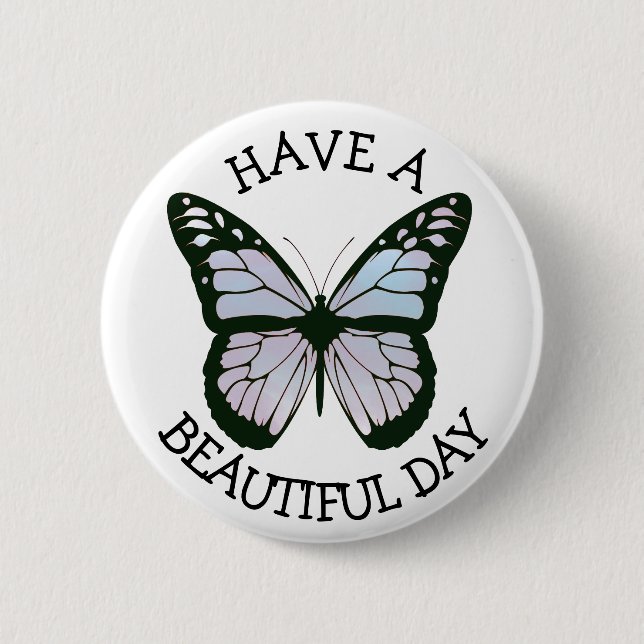 Badge Rond 5 Cm Ayez un Bouton de papillon de jour magnifique (Devant)