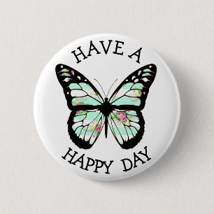 Badge Rond 5 Cm Ayez un bouton papillon de jour heureux
