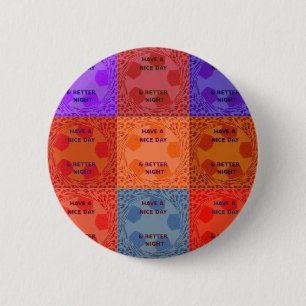Badge Rond 5 Cm Ayez une Bonne Journée & une Meilleure Nuit Impres