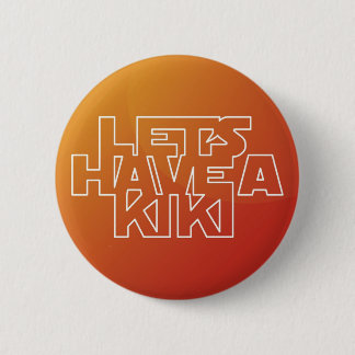 Badge Rond 5 Cm Ayons un Kiki - bouton