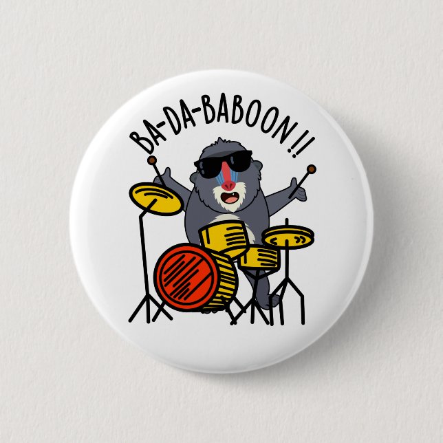 Badge Rond 5 Cm Ba-da-ba-boon Singe drôle Babouin Pun  (Devant)