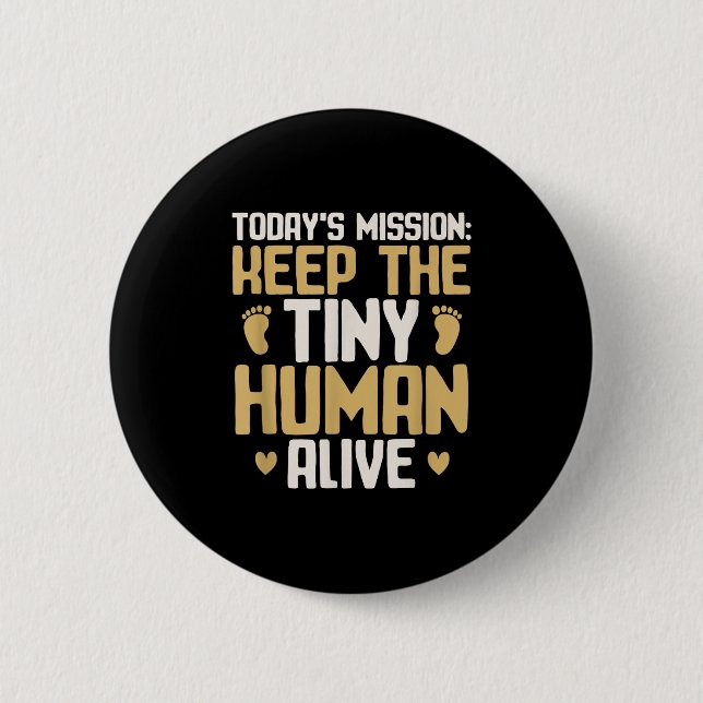Badge Rond 5 Cm Baby Daddy Keep The Tiny Human Alive Funny New Dad (Devant)