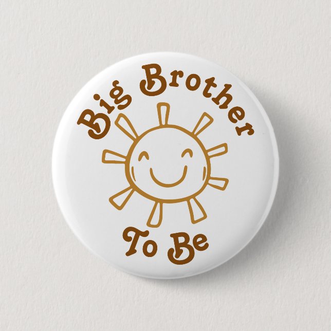 Badge Rond 5 Cm Baby shower Big Brother D'Être Ici Vient Le Fils (Devant)