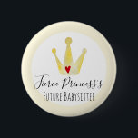 Badge Rond 5 Cm Babysitter Watercolor Princess Girl Baby shower<br><div class="desc">Cette belle conception pour une future baby-sitter dispose d'une couronne d'aquarelle mignonne, dorée, avec espace pour customiser la description de votre bébé à être en écriture élégante! Certaines options de mots mignons pour votre message peuvent être 'Forte princesse, Belle princesse, Fiery Princesse, Belle princesse..' Les options sont infinies ! Ce...</div>