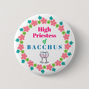 Badge Rond 5 Cm Bacchus humoristique de la reine des vins