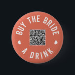 Badge Rond 5 Cm Bachelorette Acheter L'Épouse A Boire Venmo QR Cod<br><div class="desc">Faites porter ces boutons à tout le monde à la fête de la bachelorette et laissez la mariée boire gratuitement toute la nuit !</div>