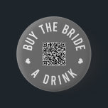 Badge Rond 5 Cm Bachelorette Acheter L'Épouse A Boire Venmo QR Cod<br><div class="desc">Faites porter ces boutons à tout le monde à la fête de la bachelorette et laissez la mariée boire gratuitement toute la nuit !</div>