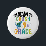 Badge Rond 5 Cm Back to School I'm Ready To Crush 9th Grade Dino<br><div class="desc">Back to school I'm Ready To Crush 9th Grade Dino 9th, grade, gift, ideas, back to school, 2021, first day of school, gift idea, 9th, grader, student, ninth, grade, dinosaur, school, teacher, grade, teacher, student, tedent aching, 9th grade squad, kids, toxiques</div>