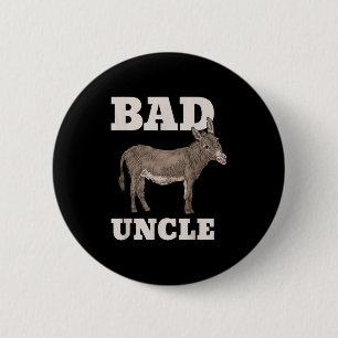 Badge Rond 5 Cm Bad Uncle Funny Cool de jeu de mots