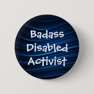Badge Rond 5 Cm Badass a désactivé l'activiste