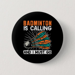 Badge Rond 5 Cm Badminton Appelle Et Je Dois Aller Navette
