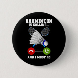Badge Rond 5 Cm Badminton Appelle Et Je Dois Aller Racket Badminto