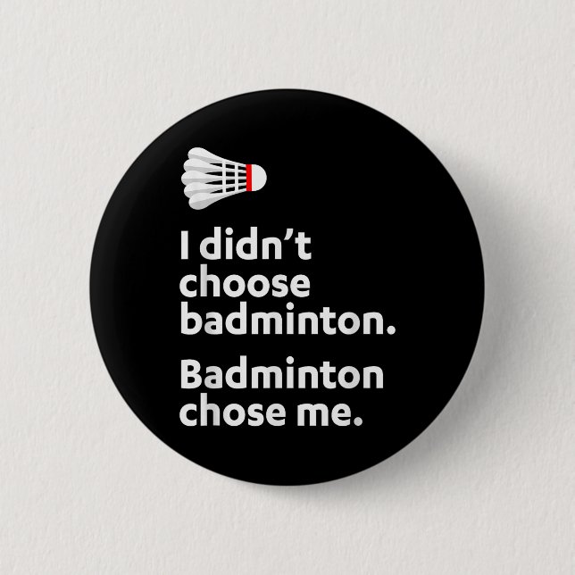 Badge Rond 5 Cm Badminton Badminton M'a Choisi  (Devant)