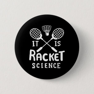 Badge Rond 5 Cm Badminton C'Est La Science Des Raquettes