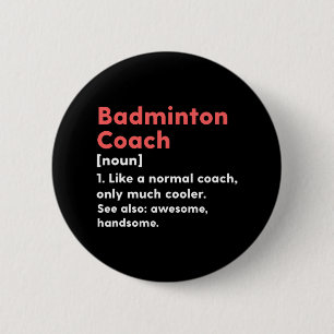 Badge Rond 5 Cm Badminton Coach Définition Funny Trainer Perres ca