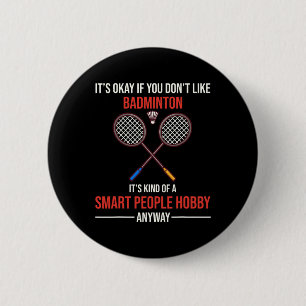 Badge Rond 5 Cm Badminton Est Un Chef D'État Intelligent