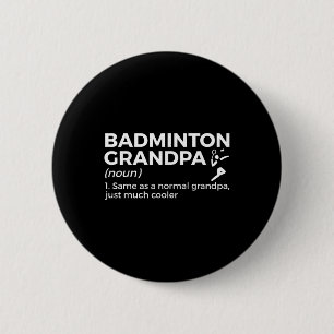 Badge Rond 5 Cm Badminton Grandpa Définition Drôle Badminton Playe
