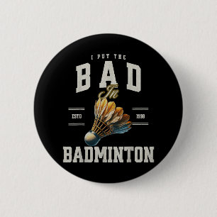Badge Rond 5 Cm Badminton J'Ai Mis Le Mal Au Volant de badminton