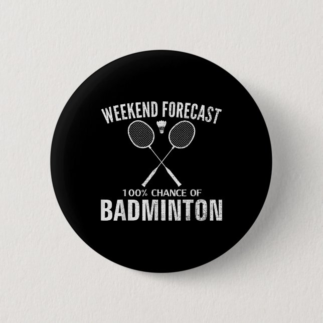 Badge Rond 5 Cm Badminton Weekend Forecast Funny Badminton Player  (Devant)