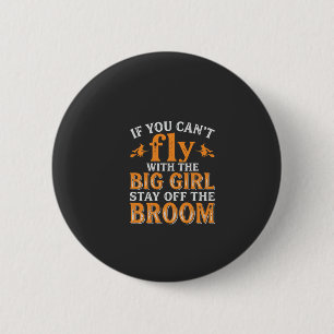 Badge Rond 5 Cm Balai de grande fille Halloween Citation de sorciè