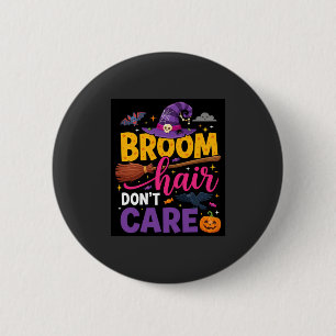 Badge Rond 5 Cm Balai d'Halloween Citation de Sorcière Cheveux N'i