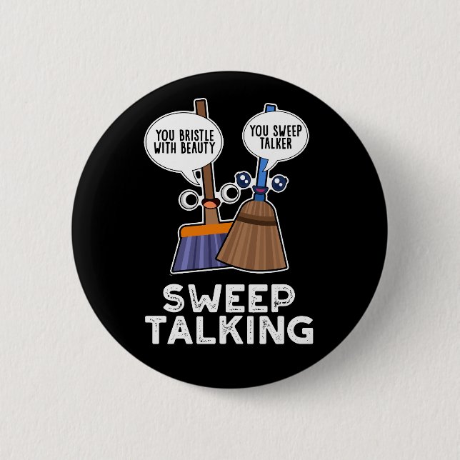 Badge Rond 5 Cm Balayage Talking Funny Sweet Talk Broom Pun Dark B (Devant)