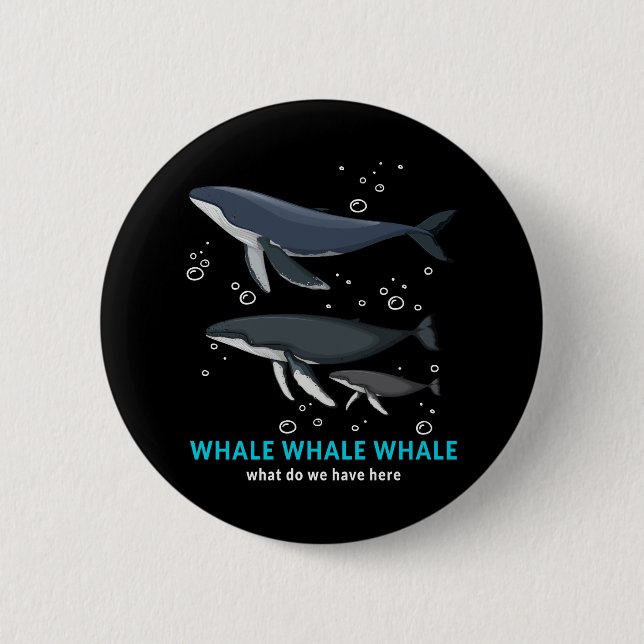 Badge Rond 5 Cm Baleine À Baleine Qu'avons-nous ici (Devant)