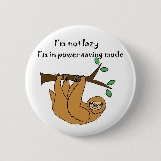 Badge Rond 5 Cm Bande dessinée paresseuse drôle de paresse