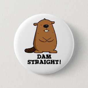 Badge Rond 5 Cm Barrage droit Sassy Beaver Pun