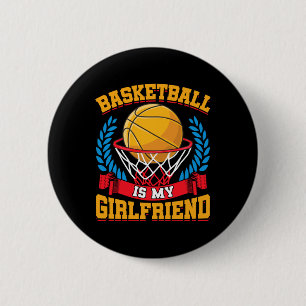 Badge Rond 5 Cm Basketball Est Ma Petite Amie Joueurs De Basketbal