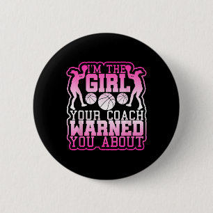 Badge Rond 5 Cm Basketball Girl Your Coach vous a averti à propos