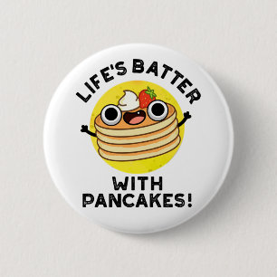Badge Rond 5 Cm Batter la vie avec des crêpes amusant jeu de nourr