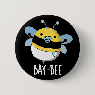 Badge Rond 5 Cm Bay Bee Funny Baby Bee Pun d'abeille foncé BG