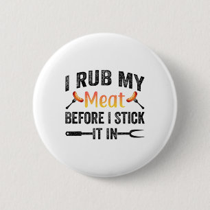 Badge Rond 5 Cm Bbq Amusant Je Frotte Ma Viande Avant De L'Enfiler