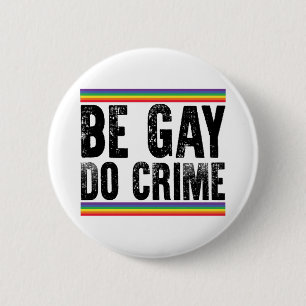 Badge Rond 5 Cm Be Gay Do Crime Vintage LGBTQ Pride