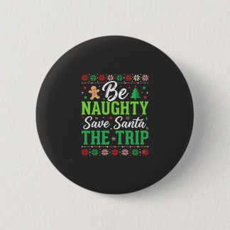 Badge Rond 5 Cm Be Naughty Save Santa Funny Christmas SVG