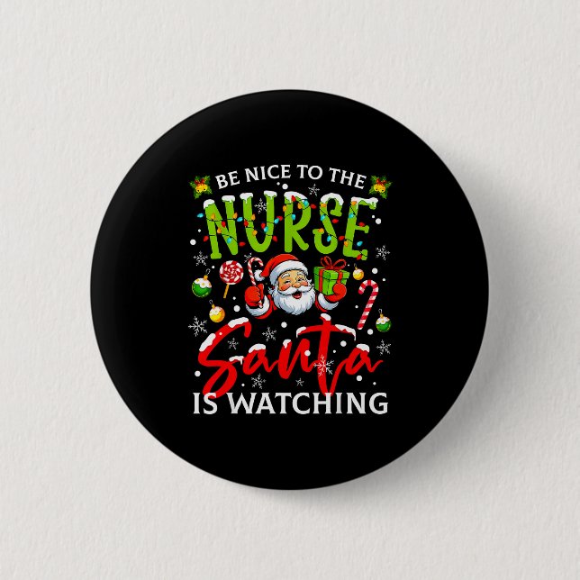 Badge Rond 5 Cm Be Nice To The Nurse Santa Is Watching Christmas X (Devant)
