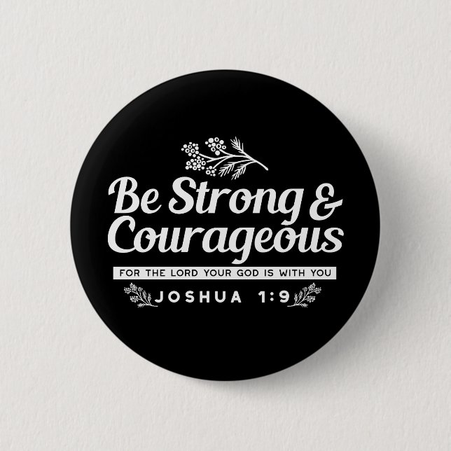Badge Rond 5 Cm Be Strong and Courageous – Joshua 1:9 Bible Verse  (Devant)