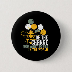 Badge Rond 5 Cm Be the Change Funny Bee Puns for Beekeeper