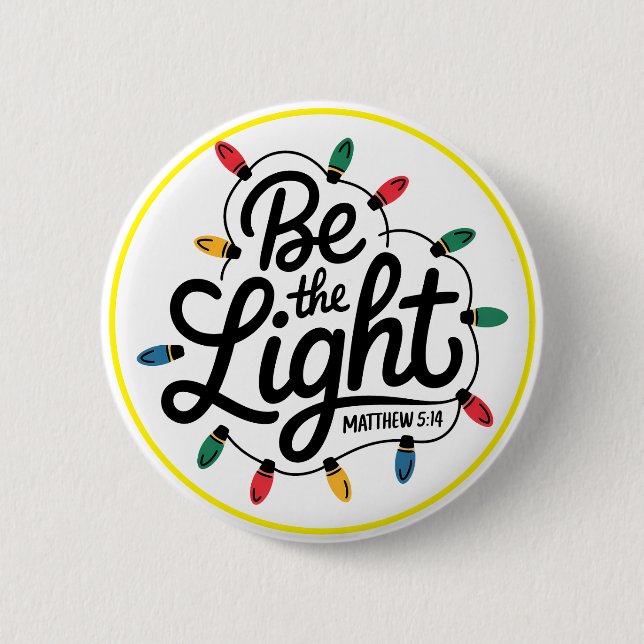 Badge Rond 5 Cm Be The Light Inspirational Positive Message (Devant)