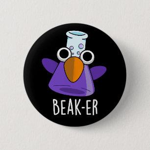 Badge Rond 5 Cm Beak er Funny Chimie Pun Dark BG
