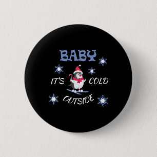 Badge Rond 5 Cm Bébé il fait froid à l'extérieur T Shirt Pingouin 