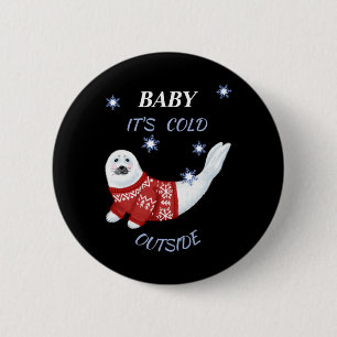 Badge Rond 5 Cm Bébé Mignon Il Fait Froid Dehors T Shirt Phoque D'