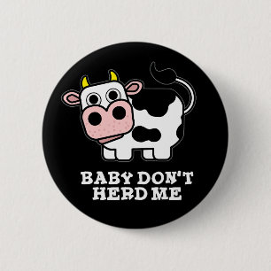 Badge Rond 5 Cm Bébé Ne m'encombre pas Funny Cow Pun Dark BG