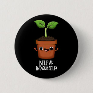Badge Rond 5 Cm Beleaf En Vous-Même Drôle Plante Pun Dark BG