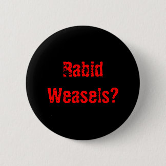 Badge Rond 5 Cm Belettes rabiques ?